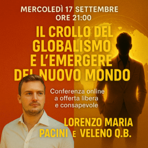 Dal Crollo del Globalismo all’Emergere del Nuovo Mondo